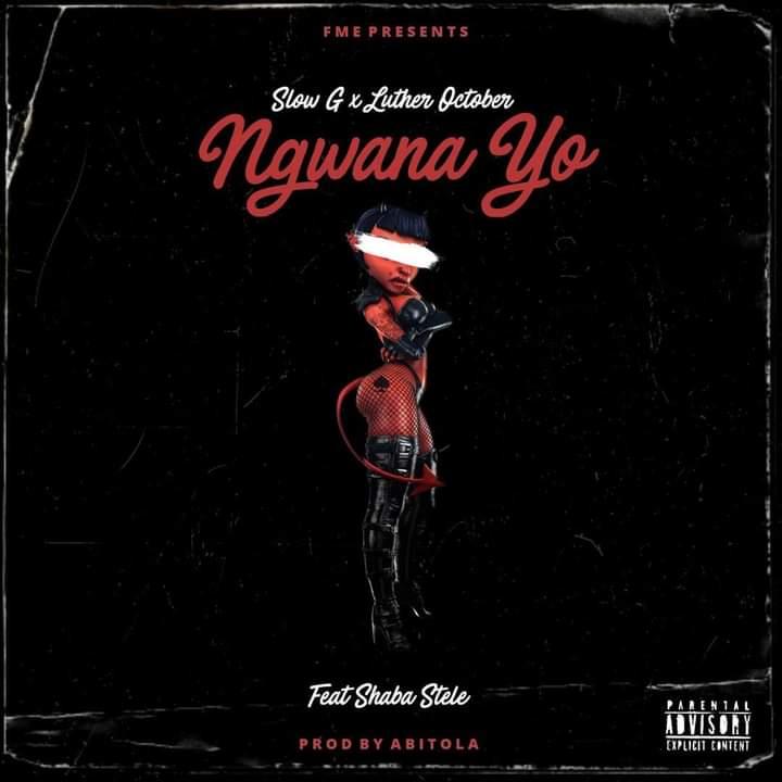 Slow g & Luther October – Ngwana Yo