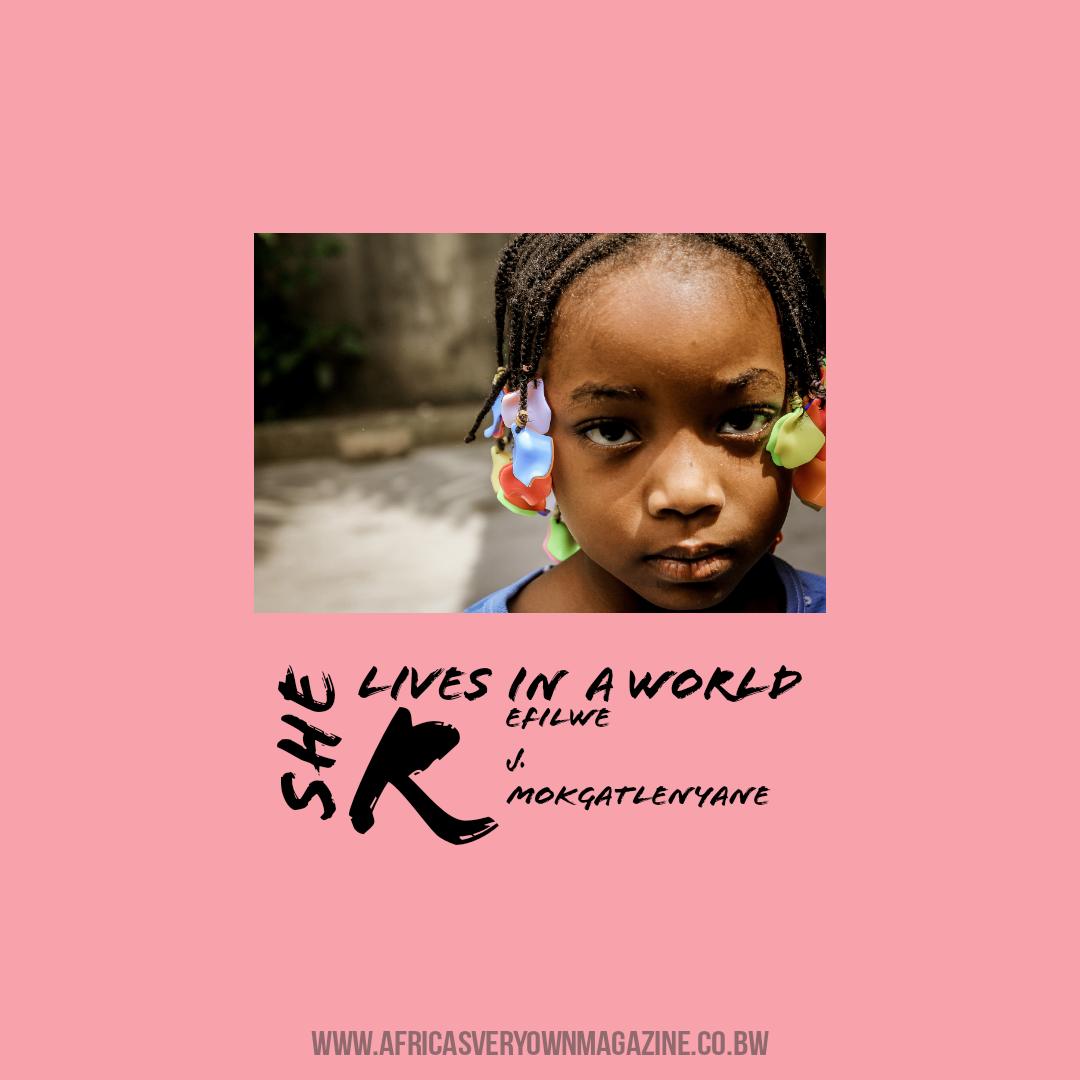 She lives in a world