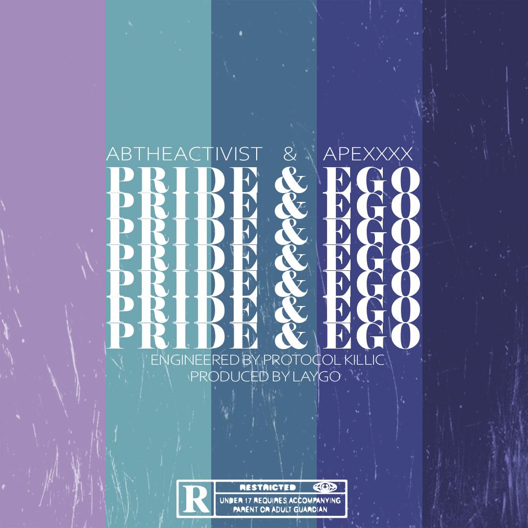 AbTheActivist – Pride and Ego (Feat. APEXXXX) lyrics